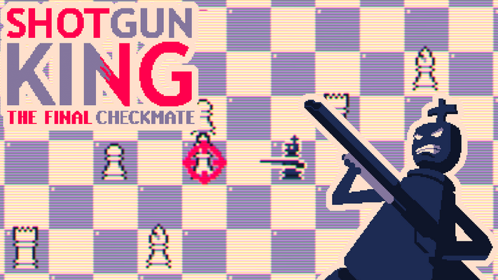 Shotgun King: The Final Checkmate